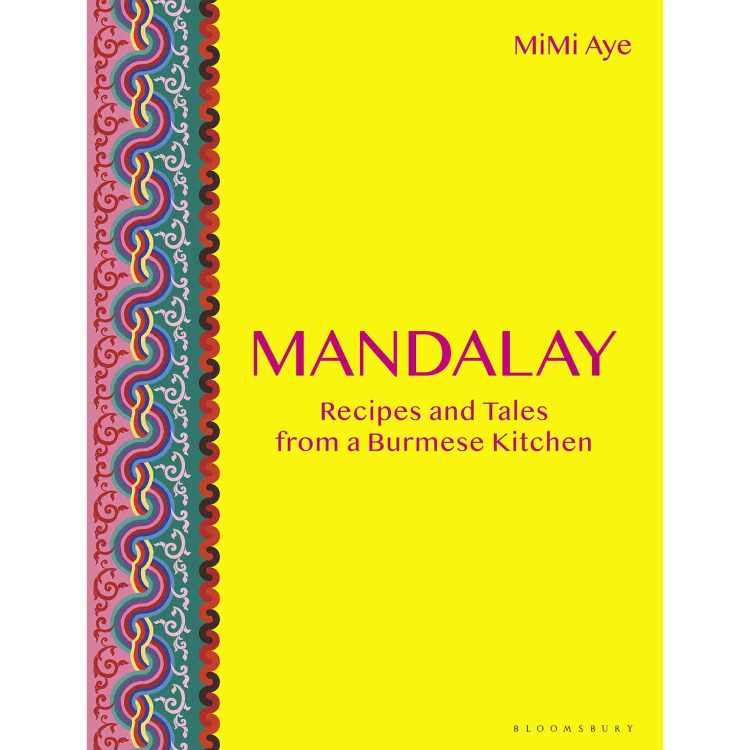 Bloomsbury Mandalay By Mimi Aye Cookbooks 3 Bloomsbury Mandalay By Mimi Aye Cookbooks