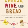 HarperCollins Cheese, Wine, And Bread By Katie Quinn 2 HarperCollins Cheese, Wine, And Bread By Katie Quinn