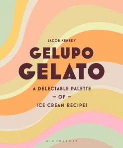 Bloomsbury Cookbooks Gelupo Gelato By Jacob Kenedy