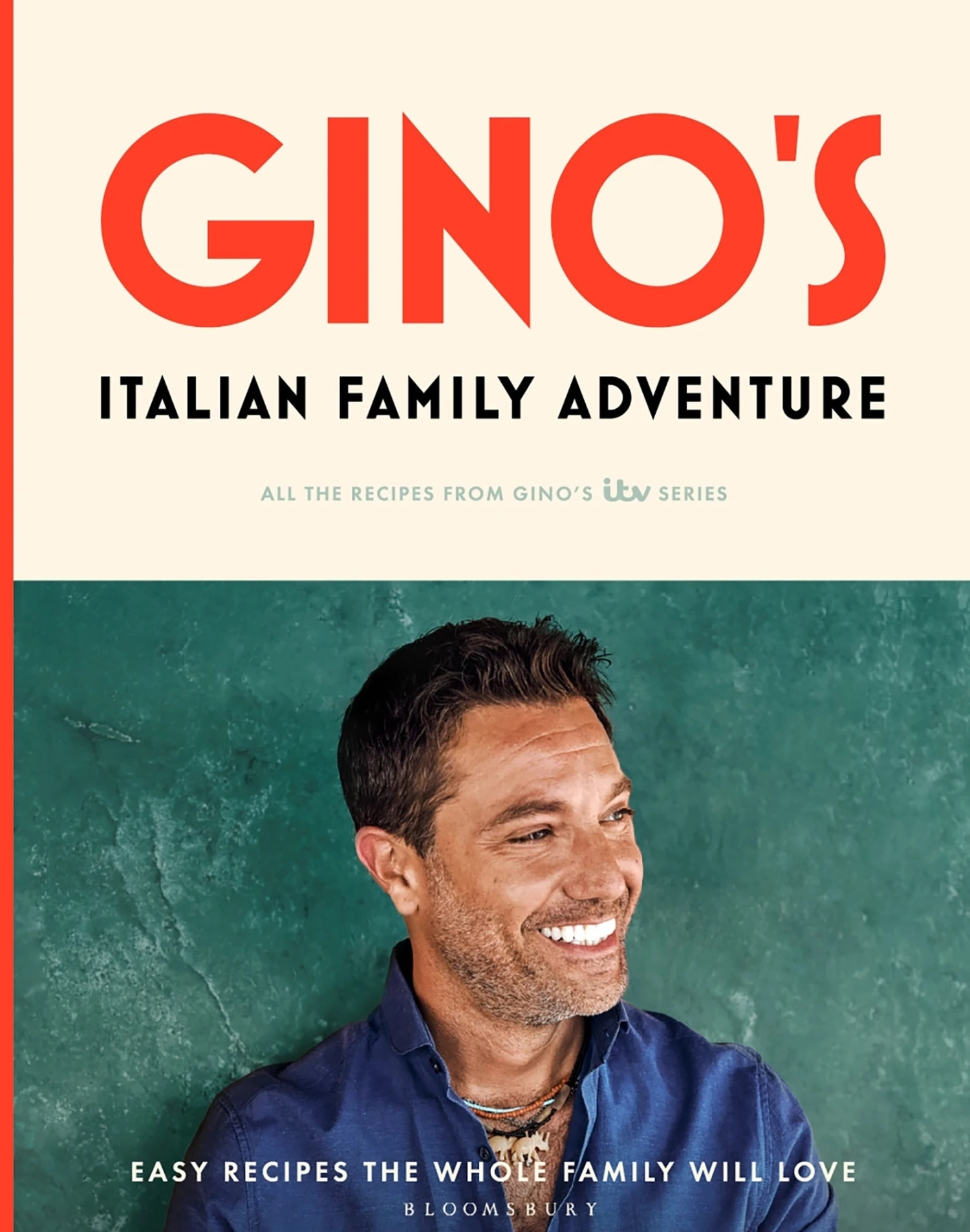 Bloomsbury Gino's Italian Family Adventure By Gino D'Acampo SEASONAL INSPIRATION 3 Bloomsbury Gino's Italian Family Adventure By Gino D'Acampo SEASONAL INSPIRATION