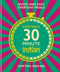 Octopus Publishing Chetna's 30-minute Indian By Chetna Makan Cookbooks