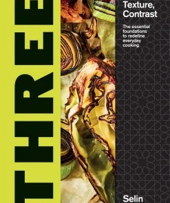 Quadrille Publishing Three - Acid, Texture, Contrast By Selin Kiazim Cookbooks