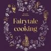 Murdoch Cookbooks Fairytale Cooking By Alexander Hoss-Knakal