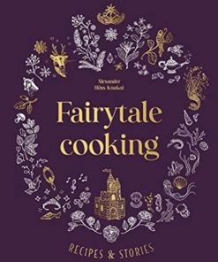 Murdoch Cookbooks Fairytale Cooking By Alexander Hoss-Knakal