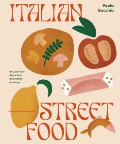 Smith Street Books Cookbooks Italian Street Food By Paula Bacchia