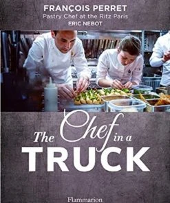 Editions Flammarion The Chef In A Truck By Francois Perret