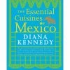 Random House Essential Cuisines Of Mexico By Diana Kennedy