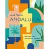 Hardie Grant SEASONAL INSPIRATION Andalusia By José Pizarro 2 Hardie Grant SEASONAL INSPIRATION Andalusia By José Pizarro