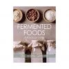 The Crowood Press Fermented Foods By Caroline Gilmartin SEASONAL INSPIRATION