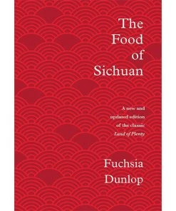Bloomsbury Chinese Ingredients The Food Of Sichuan By Fuchsia Dunlop